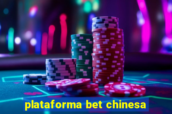 plataforma bet chinesa